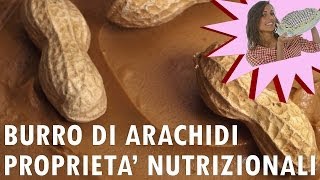 Burro di Arachidi  Proprietà Pregi e Difetti Nutrizionali [upl. by Emmet255]