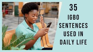 Igbo Phrases  35 Igbo Sentences used in daily Life  Igbo Language [upl. by Meerek]