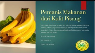 “PEMANIS MAKANAN DARI KULIT PISANG” [upl. by Etoile378]