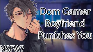 Dom Gamer Boyfriend Punishes You for Distracting Him NSFW Roleplay ASMR [upl. by Asyal]