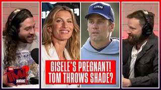 Gisele Bundchen Pregnant amp Tom Bradys Throwing Shade  The TMZ Podcast [upl. by Ralli]