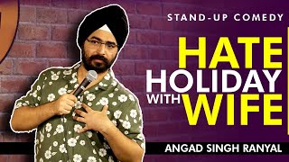 Hate Holiday With Wife I Angad Singh Ranyal Standup Comedy [upl. by Macfadyn]