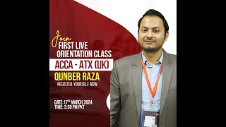 ACCA  P6  ATX  Orientation Session  June 24  Qunber Raza  Escribir Academy [upl. by Imyaj]