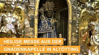 Heilige Messe Livestream aus der Gnadenkapelle Altötting [upl. by Basia]