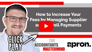 Increase your fees by managing supplier and payroll payments  The Accountants Mastermind [upl. by Eanat]