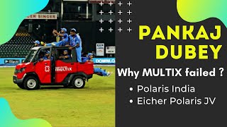 Why Eicher Polaris MULTIX failed  Podcast with Mr Pankaj Dubey  Former CEO of Eicher Polaris [upl. by Gierc]