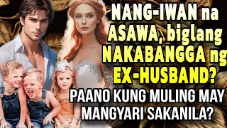 NANGIWAN NA ASAWA BIGLANG NAKABANGGA NG EXHUSBAND PAANO KUNG MULING MAY MANGYARI SAKANILA [upl. by Aidua]