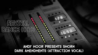 Andy Moor Presents Sworn  Dark Amendments Attraction Vocal HQ [upl. by Haisej]