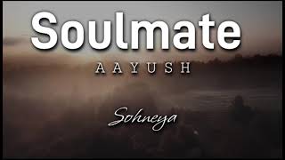 Soulmate Arijit Singh Part😌❤️  AAYUSH [upl. by Martella273]