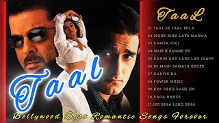 Taal Movie Songs Playlist  Taal Movie  Jukebox  Anil Kapoor Aishwariya Akshaye AR Rahman Songs [upl. by Wickman]