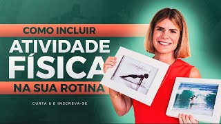 Como incluir atividade física na sua rotina [upl. by Edmon20]