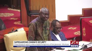 Citizens shouldnt resort to violence despite legitimacy of their grievances  Atta Akyea [upl. by Llenna]