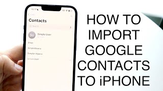 How To Import Google Contacts On ANY iPhone 2023 [upl. by Enaoj]