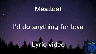 Meatloaf  Id do anything for love lyric video [upl. by Janella]