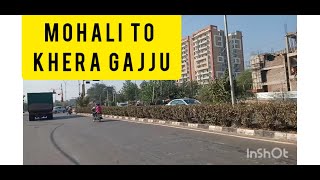 Mohali City Tour Mohali To Khera Gajju Karam Chawla Vlog [upl. by Nitneuq462]