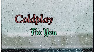 Fix You  Coldplay lyrics [upl. by Alhahs]