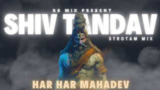 Shiv Tandav Strotam X Har Har Mahadev Remix  New Edm Song mix  Rs Mix [upl. by Ozkum149]