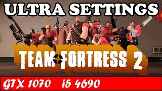 Team Fortress 2 Ultra Settings  GTX 1070  i5 4690 1080p 60fps [upl. by Combes]