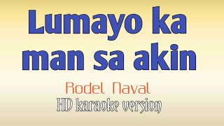 Lumayo ka man sa akin  song by Rodel Naval karaoke version  king sing karaoke🎤 [upl. by Rhynd]