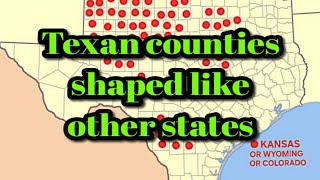 Texan counties shaped like other states [upl. by Trinette263]