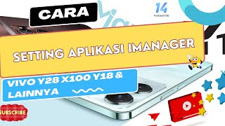 Cara Setting Aplikasi iManager di HP vivo Y28 X100 Y18 Y27s [upl. by Painter]