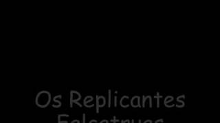 Os Replicantes  Falcatruas [upl. by Yessej349]