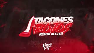 TACONES ROJOS Remix  Emmi Dj SebastianYatra [upl. by Orihakat]