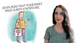 7 Signs That Your Mans Masculinity Is NONToxic [upl. by Gothar]