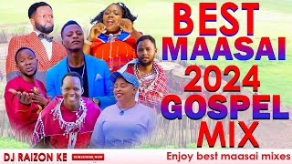 BEST MAASAI URBAN GOSPEL MIX 2024Best Exclusive Sunday Praise Songs [upl. by Notnef675]