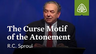 RC Sproul The Curse Motif of the Atonement [upl. by Ohnuj]