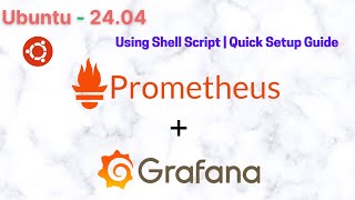 Install Prometheus amp Grafana on Ubuntu 2404 Using Shell Script  StepbyStep Guide [upl. by Dorella]