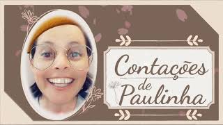 quotFeliz por obrigaçãoquot em Contações de Paulinha [upl. by Hujsak]