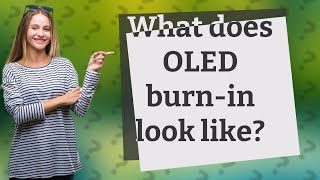 What does OLED burnin look like [upl. by Otis]