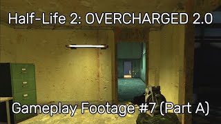 HalfLife 2 Overcharged 20 Gameplay Footage 7 Part A [upl. by Ysdnyl661]