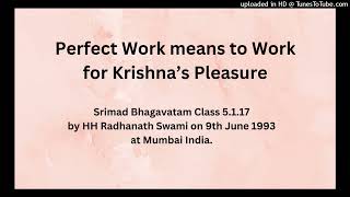 Perfect Work Means to Work for Krishna’s Pleasure HH Radhanath Swami [upl. by Deanna]