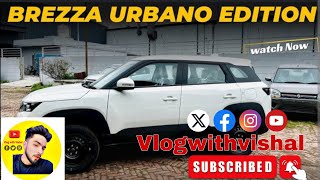 Brezza Urbano eddition update 2024  Maruti Suzuki Brezza 😍  Vlogwithvishal [upl. by Petronille]