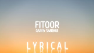 Fitoor Official Lyrics Video  Garry Sandhu  Adhi Tape  Latest Punjabi Song 2021 [upl. by Melissa]