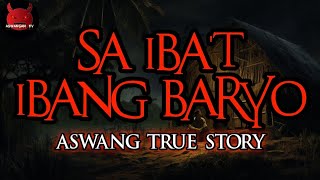 Sa Ibatibang Baryo  Aswang True Story [upl. by Llennaj]