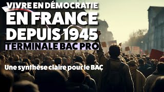 HIST TERMINALE BAC PRO  VIVRE EN DÉMOCRATIE EN FRANCE DEPUIS 1945 [upl. by Ayikahs]