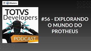 TOTVS DEVELOPERS 56  Explorando o mundo do Protheus [upl. by Devin]