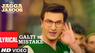 Jagga Jasoos Galti Se Mistake Lyrical Video  Ranbir Katrina  Arijit Amit  Pritam Amitabh B [upl. by Eupheemia]