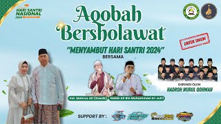 📡🔴 LIVE STREAMING AQOBAH BERSHOLAWAT DALAM RANGKA MENYAMBUT HARI SANTRI 2024 [upl. by Enyr]