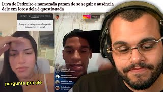 LUVA DE PEDREIRO E NAMORADA PARAM DE SE SEGUIR E COISA FICA FEIA  Maicon react [upl. by Tewell865]