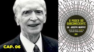 AUDIOLIVRO O Poder do Subconsciente  Joseph Murphy  Audiobook Capítulo 06 [upl. by Sarilda]