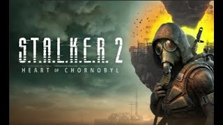 Noob Plays  STALKER 2 Heart of Chornobyl No Commentary [upl. by Gayle]