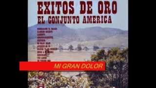 MI GRAN DOLOR EL CONJUNTO AMERICA [upl. by Yedorb]