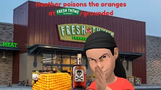 Heather poisons the oranges at fresh thyme marketgrounded [upl. by Crowns60]