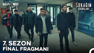 Sokağın Çocukları  7 Sezon Final Fragmanı [upl. by Galer]