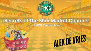 The Mini Market amp Convenience Store Channel FMCG by Alex [upl. by Yenitsed]