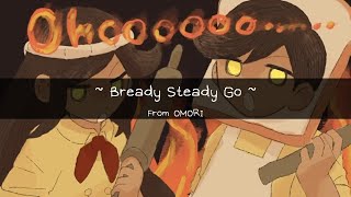 OMORI ～ Bready Steady Go（アレンジ） [upl. by Viafore]